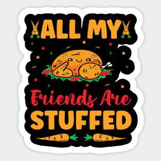 all my friends are stuffed turkey Give your design a name! Sticker